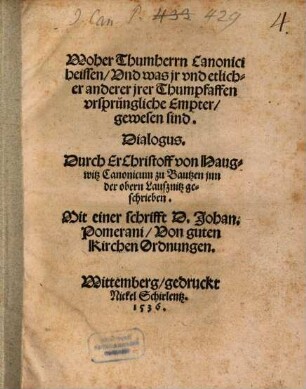 Woher Thumherrn Canonici heissen, Vnd was jr vnd etlicher anderer jrer Thumpfaffen vrsprüngliche Empter, gewesen sind : Dialogus