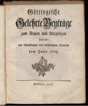 1768: Göttingische Gelehrte Beyträge zum Nutzen und Vergnügen