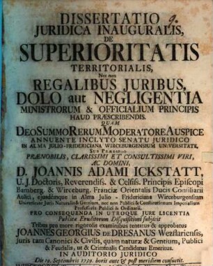 Dissertatio Juridica De Superioritatis Territorialis, Nec non Regalibus Juribus, Dolo aut Negligentia Ministrorum & Officialium Principis Haud Praescribendis