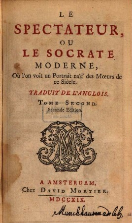 Le spectateur, ou le Socrate moderne, où l'on voit un portrait naïf des moeurs de ce siècle. [Ausgabe Amsterdam] : trad. de l'anglois. 2. 1719