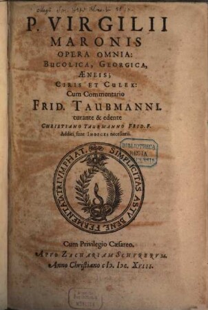 P. Virgilii Maronis Opera Omnia : Bucolica, Georgica, Æneis; Ciris Et Culex