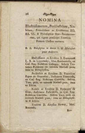 Nomina Illustrissimorum, Perillustrium, Nobilium, Prænobilium ac Eruditorum DD. AA. LL. & Philosophiæ Neo-Baccalaureorum, qui vigore præscripti Examinis Primam Classem meruere.