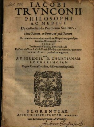 Iacobi Trunconii De custodienda puerorum sanitate ante partum, in partu, et +& post partum : de curandis eorundem morbis ex Hippocrate, quousque Caninos Dentes emiserint