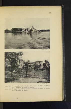XI. Oberes Bild: Die gegenwärtige Residenz des General-Gouverneurs des Sudân, zu Chartûm, von der Wasserseite aus (Blauer Nil) gesehen. Unteres Bild: Die gegenwärtige Residenz des General-Gouverneurs des Sudân, zu Chartûm, von der Gartenseite aus gesehen.