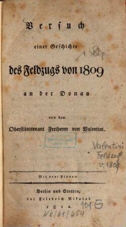 Versuch einer Geschichte des Feldzugs von 1809 an der Donau : mit 3 Plänen