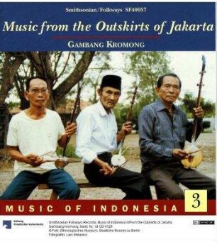 Music of Indonesia 3/From the Outskirts of Jakarta. Gambang Kromong