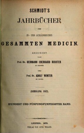 Schmidt's Jahrbücher der in- und ausländischen gesammten Medicin. 155. 1872