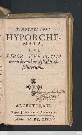 Timothei Poli Hyporchemata : Sive Liber Versuum meris brevibus Syllabis absolutorum