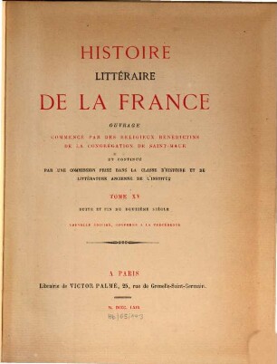 Histoire litteraire de la France : ou l'on traite de l'origine et du progrès, de la décadence, 15. Suite et fin du douzième siècle