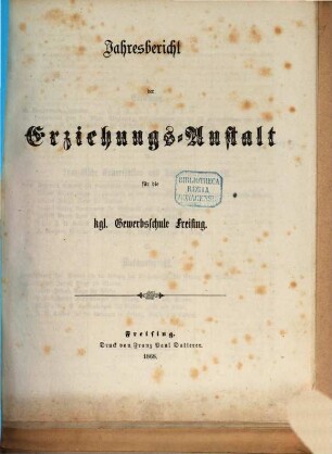 Jahresbericht der Erziehungsanstalt für die Königliche Gewerbsschule Freising. 1867/68 (1868)