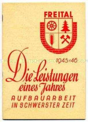 Bildbericht vom Wiederaufbau der Stadt Freital 1945/46 und Wahlaufruf der SED