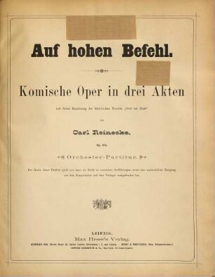 Auf hohen Befehl : komische Oper in drei Akten ; mit freier Benutzung der Riehl'schen Novelle "Ovid bei Hofe" ; Op. 184