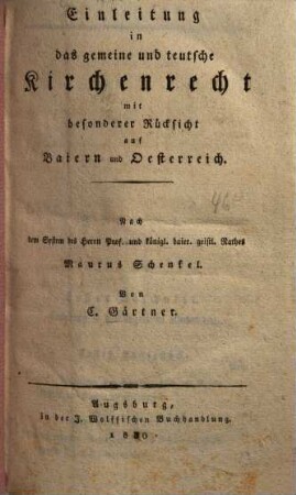 Einleitung in das gemeine und teutsche Kirchenrecht mit besonderer Rücksicht auf Baiern und Österreich
