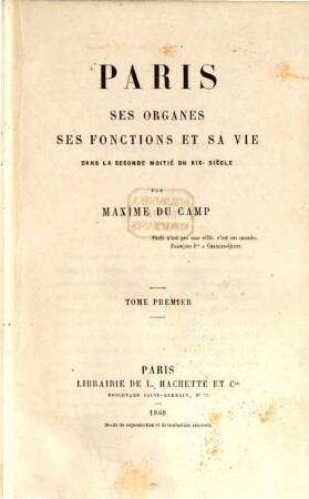 Paris : ses organes, ses fonctions et sa vie ; dans la seconde moitié du XIXe siècle, 1