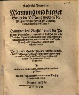 Catholisch Bedencken, Warnung und kurtzer Bericht der Differentz zwischen der Großmechtigen Herrschafft Venedig, und dann dem Bapst Paulo V.