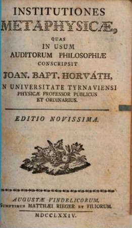 Institutiones Metaphysicae : Quas In Usum Auditorum Philosophiae Conscripsit