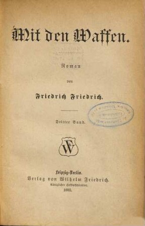 Mit den Waffen : Roman von Friedrich Friedrich, 3