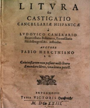Litvra seu Castigatio Cancellariae Hispanicae a Lvdovico Camerario Excancellario Bohemico, Exconsiliario Heidelbergensi &c. instructae