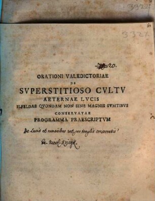 Orationi valedictoriae de superstitioso cultu aeternae lucis Ilfeldae quondam ... conservatae Programma praescriptum : [Insunt aliqua de lucis et memoribus veterum pro templis consecratis]
