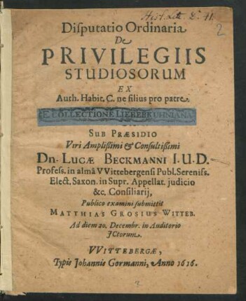 Disputatio Ordinaria De Privilegiis Studiosorum : Ex Auth. Habit. C. ne filius pro patre