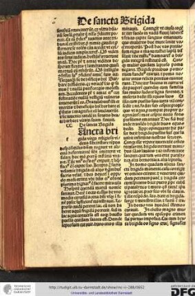 [S]ancta Brigida virgo religiosa videns sibi instare tempus desponsationis dominum rogavit ut aliquam deformitatem sibi immitteret...