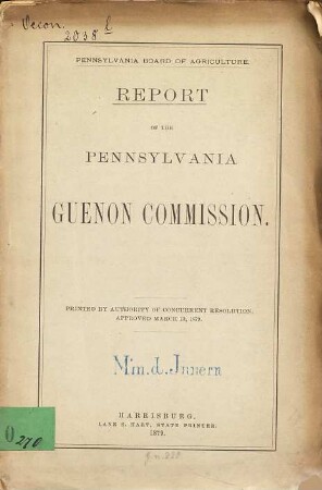 Report of the Pennsylvania Guenon Commission : Pennsylvania Board of Agriculture. Printed by authority of concurrent resolution, Lane approved March 13, 1879. [Umschlagtitel.]