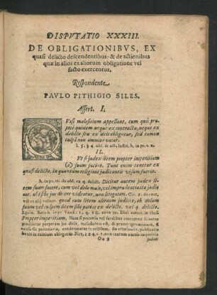 Disputatio XXXIII. De Obligationibus, ex quasi delicto descendentibus & de actionibus quae in alios ex aliorum obligatione vel facto exercentur. Respondente Paulo Pithgio
