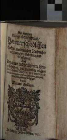 Ein Hundert Dialogi, oder Gespräch, Von vnterschiedlichen Sachen, zu erbaulicher Nachricht, auch Nutzlichem Gebrauch, vnd Belustigung