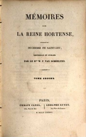 Mémoires sur la Reine Hortense, aujourd'hui Duchesse de Saint-Leu. Tom. 2 (1833)
