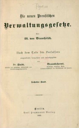 Bd. 6: Die neuen preußischen Verwaltungsgesetze