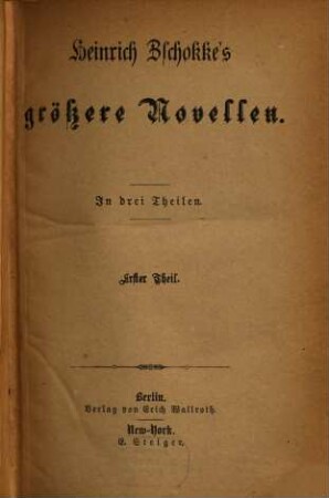 Heinrich Zschokke's sämmtliche Novellen, 4. Größere Novellen ; 1