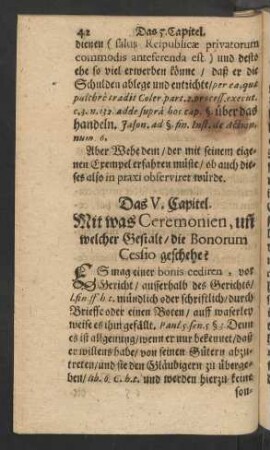 Das V. Capitel. Mit was Ceremonien, un welcher Gestalt/ die Bonorum Cessio geschehe?