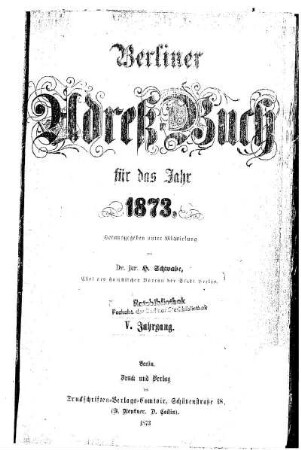 1873: Berliner Adreßbuch : für das Jahr ... : unter Benutzung amtlicher Quellen