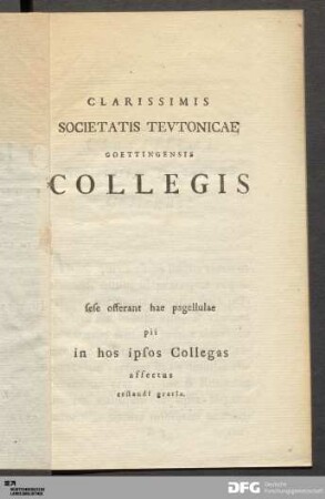 Clarissimis Societatis Tevtonicae Goettingensis Collegis...