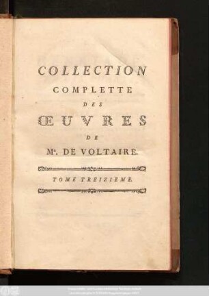 T. 13: La Henriade : En Dix Chants; Précédée, accompagnée, & suivie de toutes les pièces rélatives à ce Poëme & à la Poësie Epique en général