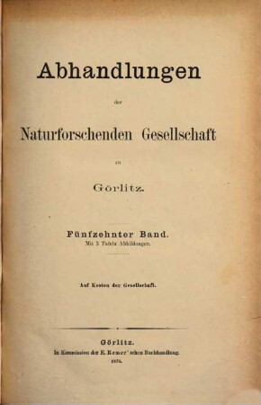 Abhandlungen der Naturforschenden Gesellschaft zu Görlitz. 15, 15. 1875