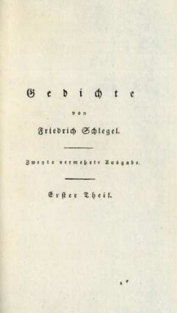 Gedichte von Friedrich Schlegel. Zweyte vermehrte Ausgabe. Erster Theil