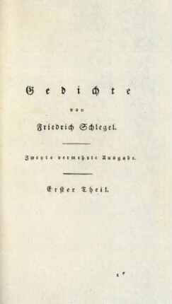 Gedichte von Friedrich Schlegel. Zweyte vermehrte Ausgabe. Erster Theil