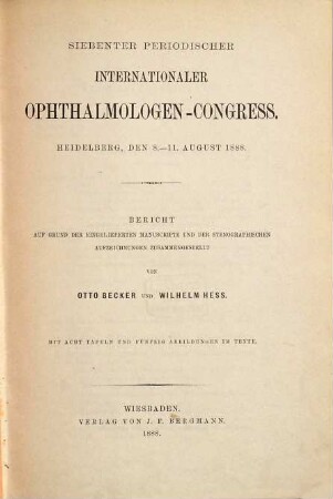Proceedings of the international congress : = Compte rendu / Congrès International d'Ophthalmologie = Bericht / Internationaler Ophthalmologen-Congress. 7. 1888