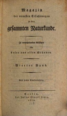 Magazin der neuesten Erfahrungen in der gesammten Naturkunde : in unterhaltenden Aufsätzen für Leser aus allen Ständen. 4. 1812