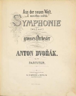 Aus der neuen Welt. "Z nového světa" : Symphonie (No. 5, E-moll) ; für großes Orchester ; Op. 95