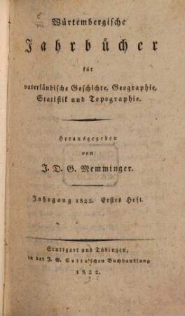 Württembergische Jahrbücher für vaterländische Geschichte, Geographie, Statistik und Topographie. 1822