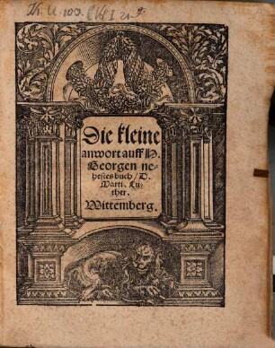 Die kleine anwort [!] auff H. Georgen nehestes buch