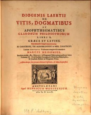 Diogenis Laertii De Vitis, Dogmatibus Et Apophthegmatibus Clarorum Philosophorum : Libri X Graece Et Latine. 1