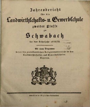 Jahresbericht für die Landwirthschafts- und Gewerbschule II. Classe zu Schwabach. 1838/39