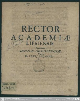 Rector academiae Lipsiensis in obitum Annae Goldbecciae, viduae Dn. Petri Lerandri : [progr. ad obitum Annae Goldbecciae viduae Pet. Leandri]