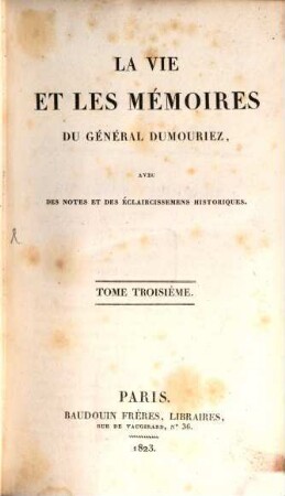 La Vie Et Les Mémoires Du Général Dumouriez, Tome Troisième