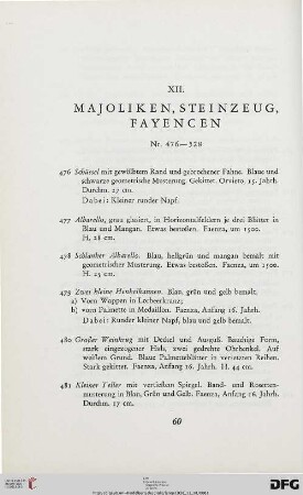XII. Majoliken, Steinzeug, Fayencen (Nr. 476-528)