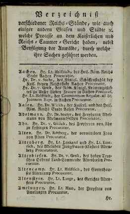 Verzeichniß verschiedener Reichs-Stände, wie auch einiger andern Grafen und Städte etc., welche Processe an dem Kaiserlichen und Reichs-Cammer-Gericht haben, nebst Beyfügung der Anwälde,[...]