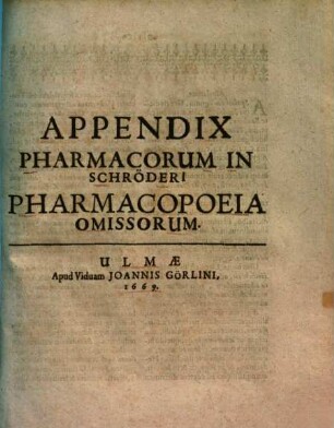 Appendix pharmacorum in Schröderi Pharmacopoeia omissorum